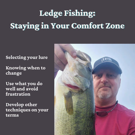 Ledge Fishing: Staying in Your Comfort Zone